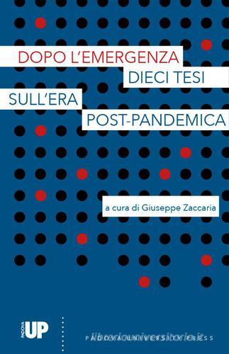 Dopo l'emergenza. Dieci tesi sull'era post-pandemica edito da Padova University Press