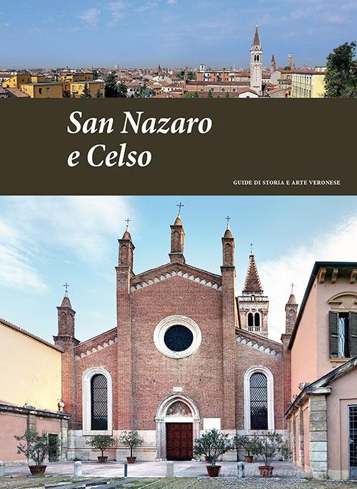 San Nazaro e Celso di Pierpaolo Brugnoli, Andrea Brugnoli edito da Editrice La Grafica
