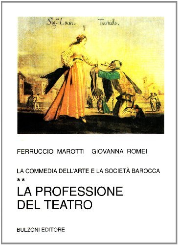 La commedia dell'arte e la società barocca vol.2 di Ferruccio Marotti, Giovanna Romei edito da Bulzoni