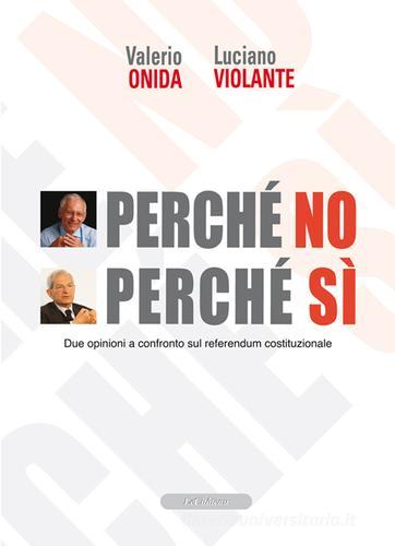 Perché no perché sì. Due opinioni a confronto sul referendum costituzionale di Luciano Violante, Valerio Onida edito da Le Château Edizioni
