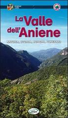 La valle dell'Aniene. Natura, storia, borghi, itinerari edito da Iter Edizioni