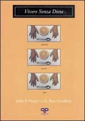 Vivere senza dieta di John P. Foreyt, G. Ken Goodrick edito da Positive Press