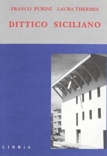 Dittico siciliano. Due case a Gibellina di Franco Purini edito da Libria