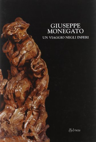 Giuseppe Monegato. Un viaggio negli inferi edito da AdArte