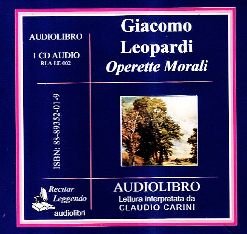 Operette morali. Audiolibro. CD Audio di Giacomo Leopardi edito da Recitar Leggendo Audiolibri