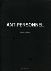 Antipersonnel. Catalogo del progetto. Ediz. italiana e inglese di Raphaël Dallaporta edito da Peliti Associati