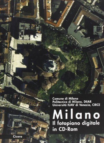 Milano. Il fotopiano digitale. Con CD-ROM di Carlo Monti, Francesco Guerra edito da Cicero Editore