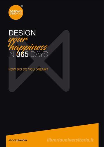 Design your happiness in 365 days di Christine Marie Marsan edito da ANBD