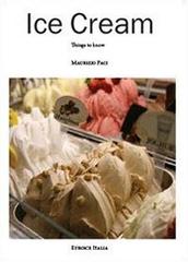 Ice cream. Things to know di Maurizio Paci edito da Youcanprint