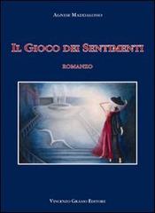 Il gioco dei sentimenti di Agnese Maddalosso edito da Vincenzo Grasso Editore
