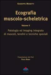 Ecografia muscolo-scheletrica vol.2 di Giuseppe Monetti edito da Timeo