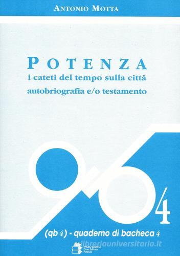 Potenza. I cateti del tempo sulla città. Autobiografia e/o testamento di Antonio Motta edito da Paolo Laurita Editore