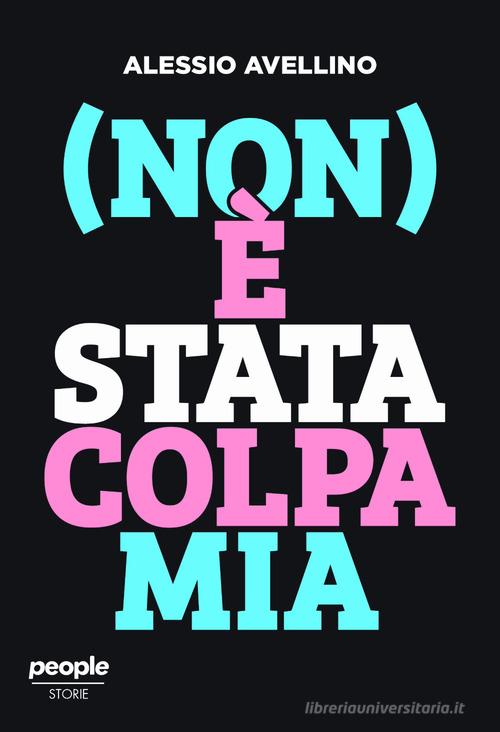 Libro (Non) è stata colpa mia di Alessio Avellino Storie di People