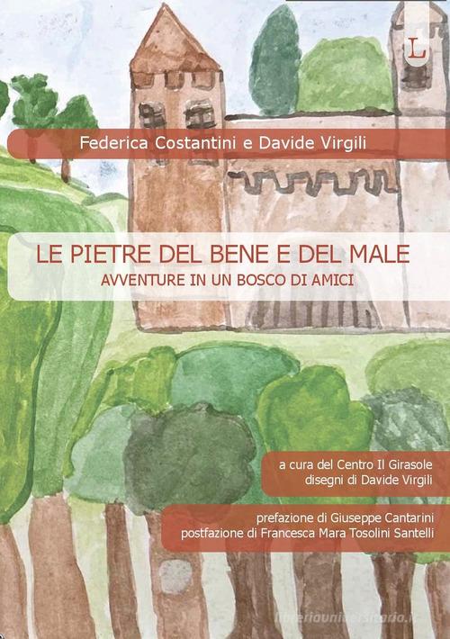 Le pietre del bene e del male. Avventure in un bosco di amici di Federica Costantini, Davide Virgili edito da Lorusso Editore