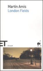 London fields di Martin Amis edito da Einaudi