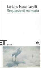Sequenze di memoria di Loriano Macchiavelli edito da Einaudi