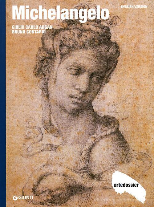 Michelangelo. Ediz. inglese di Giulio C. Argan, Bruno Contardi edito da Giunti Editore