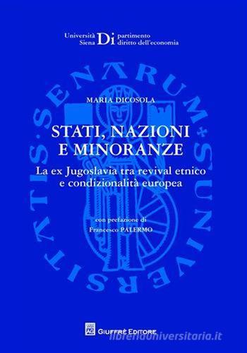 Strati, nazioni e minoranze. La ex Jugoslavia tra revival etnico e condizionalità europea di Maria Dicosola edito da Giuffrè
