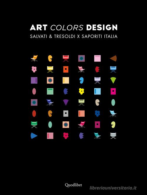 Art colors design. Salvati e Tresoldi x Saporiti Italia. Ediz. italiana e inglese edito da Quodlibet