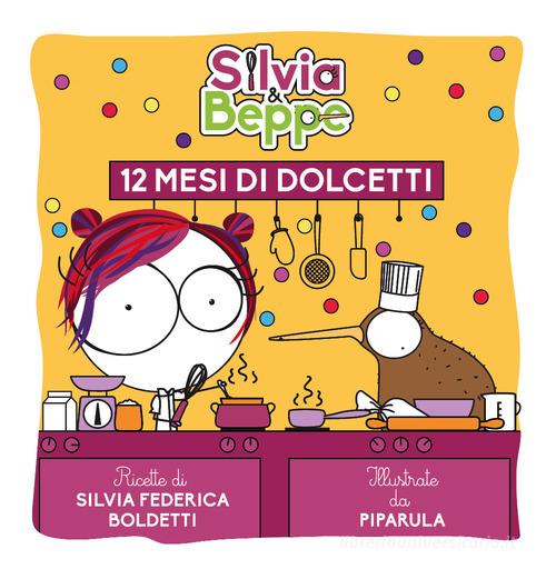 Silvia & Beppe. 12 mesi di dolcetti di Silvia Federica Boldetti edito da Youcanprint