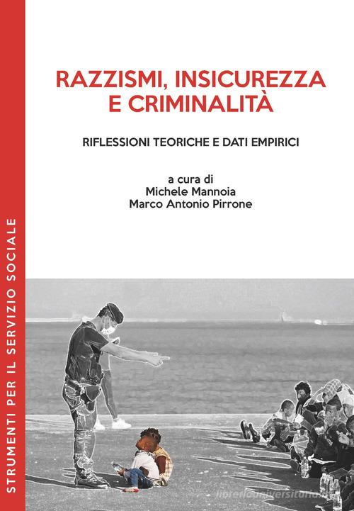 Razzismi, insicurezza e criminalità. Riflessioni teoriche e dati empirici edito da PM edizioni