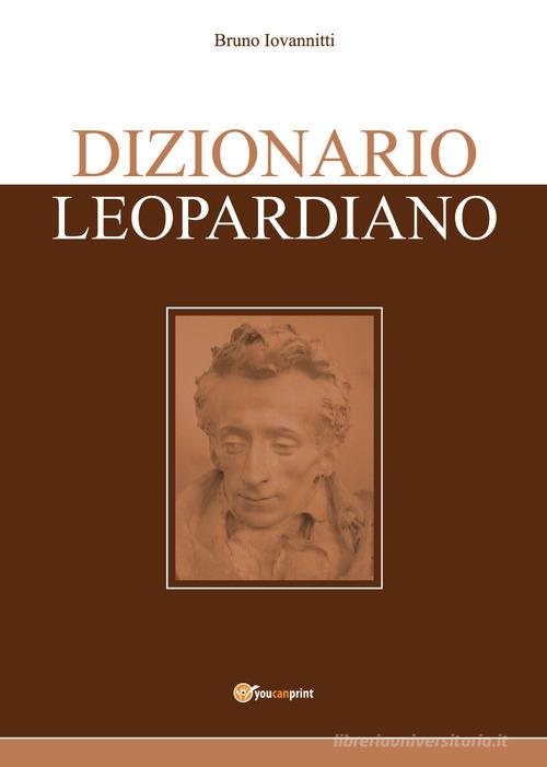 Dizionario leopardiano di Bruno Iovannitti edito da Youcanprint