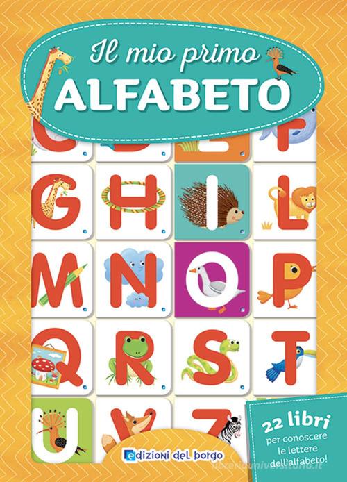 Il mio primo alfabeto. Nuova ediz. di Roberta Fanti edito da Edizioni del Borgo