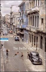 Tre belle cubane di Gonzalo Celorio edito da Neri Pozza