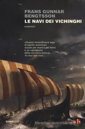 Le navi dei vichinghi di Frans Gunnar Bengtsson edito da BEAT
