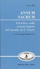 Annum sacrum. Enciclica sulla consacrazione del mondo al S. Cuore di XIII Leone edito da Apostolato della Preghiera
