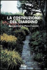 La costruzione del giardino. Metodologia di progettazione di Paolo Villa edito da Flaccovio Dario