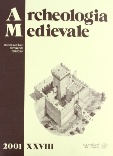 Archeologia medievale (2001) vol.28 edito da All'Insegna del Giglio