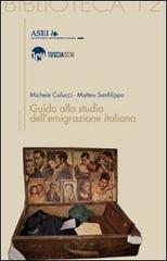 Guida allo studio dell'emigrazione italiana di Matteo Sanfilippo, Michele Colucci edito da Sette città