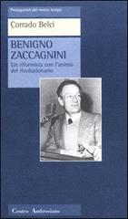 Benigno Zaccagnini. Un riformista con l'animo del rivoluzionario di Corrado Belci edito da Centro Ambrosiano