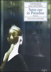 Libro Sette ore in paradiso di Thòdoros Kallifatidis Aristea di Crocetti