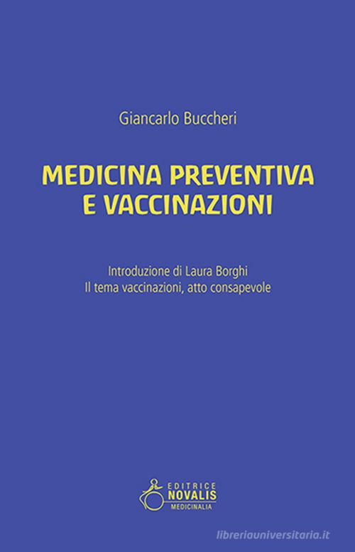 Medicina preventiva e vaccinazioni. Il tema vaccinazioni, atto consapevole di Giancarlo Buccheri edito da Novalis