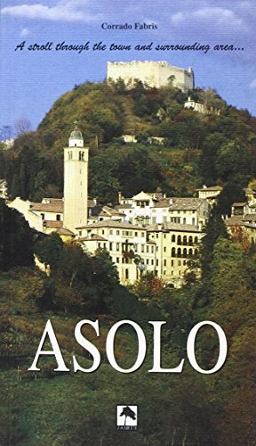 Asolo... Strolling through the town... And surrounding area di Corrado Fabris edito da Danilo Zanetti Editore