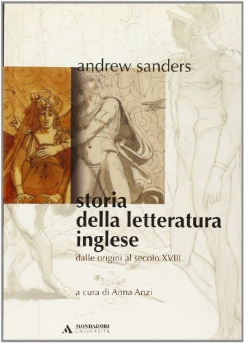 Storia della letteratura inglese vol.1 di Andrew Sanders edito da Mondadori Università