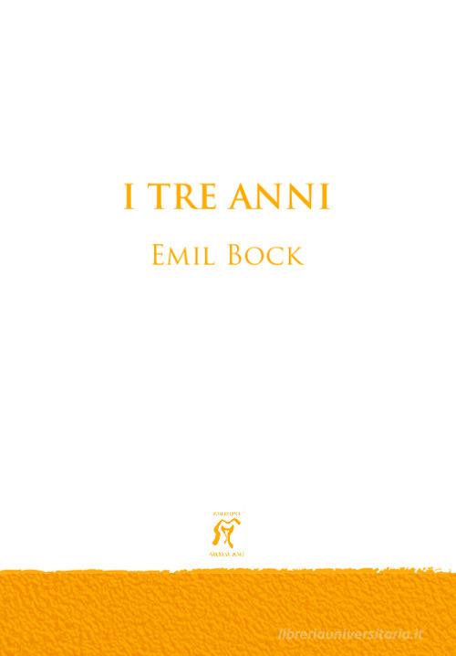 I tre anni di Emil Bock edito da Arcobaleno