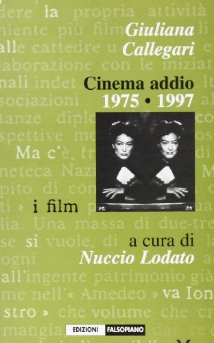 Giuliana Callegari. Cinema addio 1975-1997 edito da Falsopiano