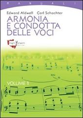 Armonia e condotta delle voci vol.1 di Edward Aldwell, Carl Schachter edito da Fogli Volanti