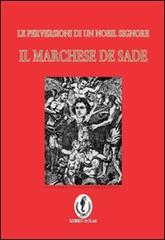 Il marchese de Sade. La perversione di un nobil signore di Piccoli edito da Musso Editori