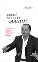 Perché vi dico questo? I mirabolanti interventi di Silvio Dionea, consigliere comunale edito da Zefiro