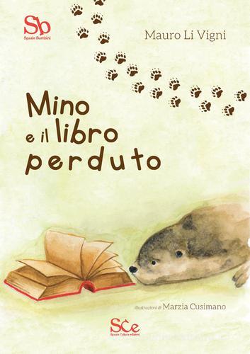 Mino e il libro perduto di Mauro Livigni edito da Spazio Cultura