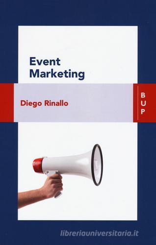 Event marketing di Diego Rinallo edito da Bocconi University Press