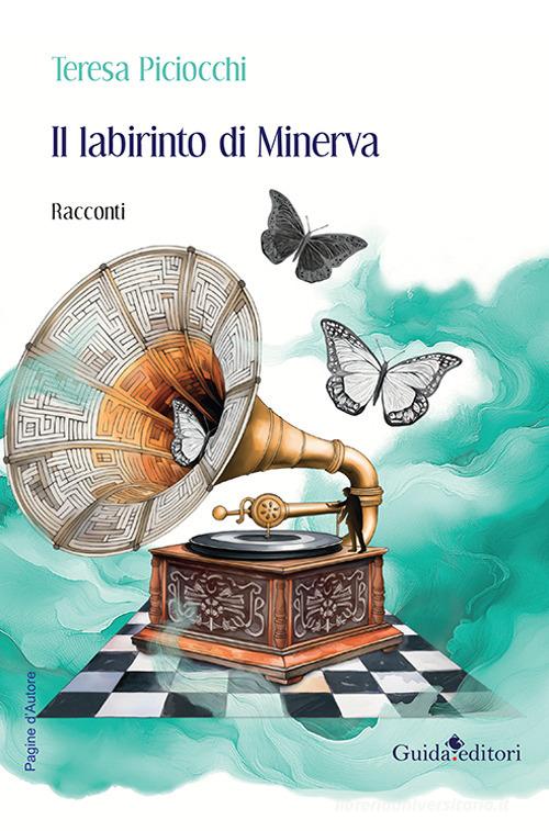 Libro Il labirinto di Minerva di Teresa Piciocchi Pagine d'autore di Guida