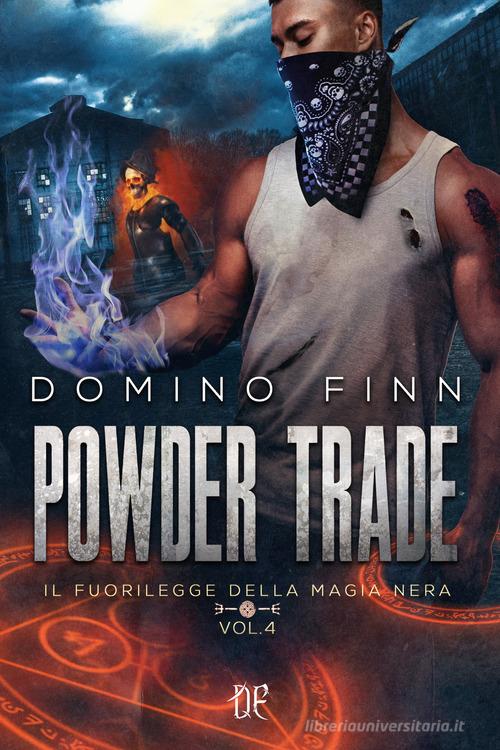 Libro Powder Trade. Il fuorilegge della magia nera vol. 4 di Domino Finn Ritorno a Dunwich di Dunwich Edizioni