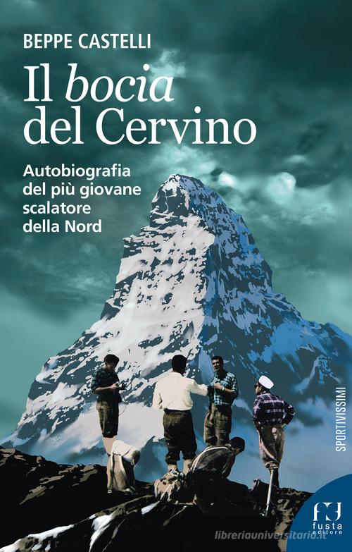 Il Bocia del Cervino di Beppe Castelli edito da Fusta Editore