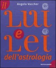 Il lei e lui dell'astrologia di Vaccher Angelo P. edito da Mondadori