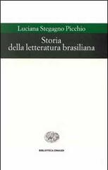 Storia della letteratura brasiliana di Luciana Stegagno Picchio edito da Einaudi
